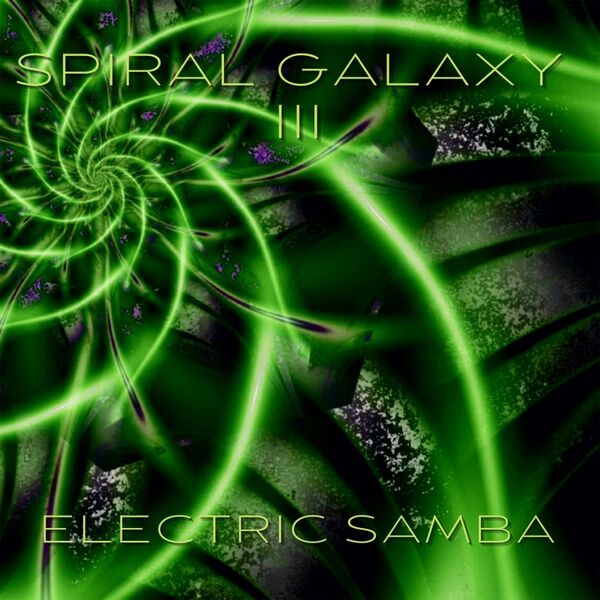 Cover art for Spiral Galaxy III: Electric Samba